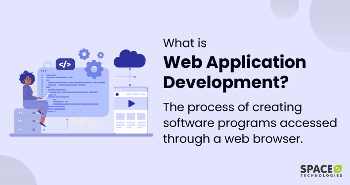 What is a Web Application? Definition, Benefits and How it Works