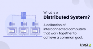 What is a Distributed System? [Definition + Types]