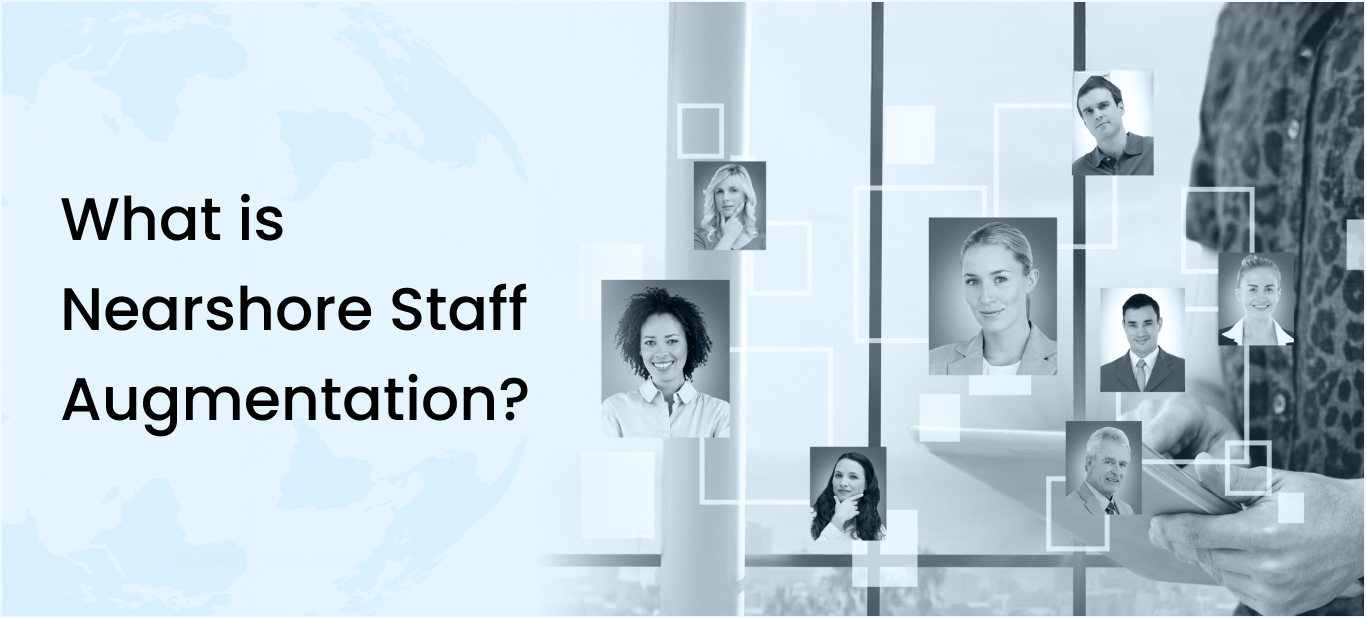 What is Nearshore Staff Augmentation