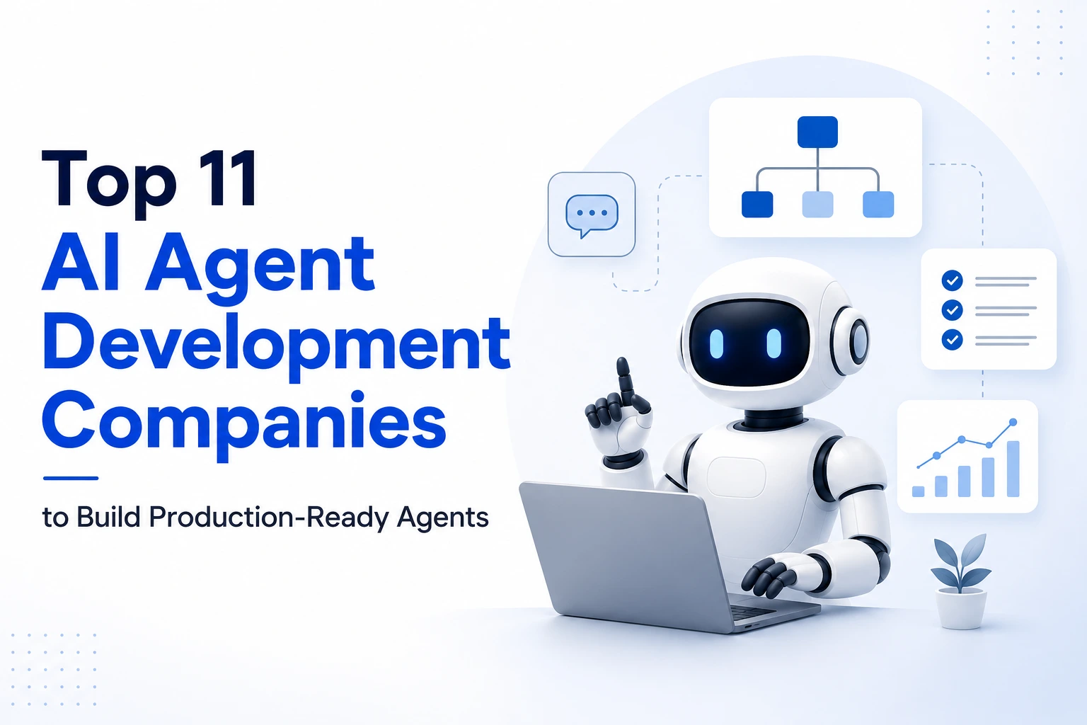 Top 11 AI Agent Development Companies to Build Production-Ready Agents