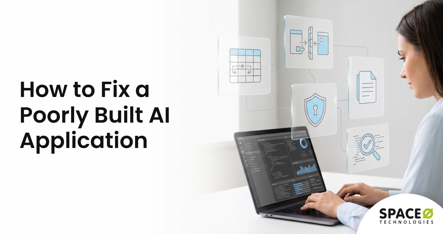 how to fix a poorly built ai application